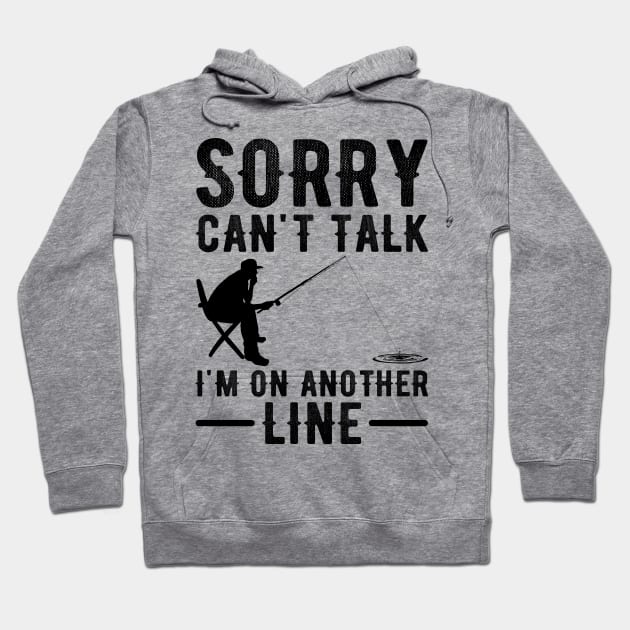 Sorry Can't Talk I'm On Another Line Hoodie by DragonTees